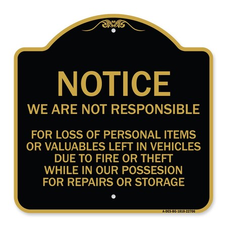 Signmission We Are Not Responsible for Loss of Personal Items or Valuables Left in Vehicles Due, BG-1818-22706 A-DES-BG-1818-22706